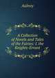 A Collection of Novels and Tales of the Fairies: I. the Knights-Errant, Aulnoy 
