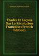 Etudes Et Lecons Sur La Recolution Francaise (French Edition), Francois-Alphonse Aulard 