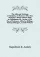 The Life and Writings of Adolphus F. Monroe: Who Was Hung by a Blood-Thirsty Mob in Charleston, Ill., On the 15Th Day of February, 1856, for Killing . Nathan Ellington, in Self-Defense, Napoleon B. Aulick 