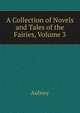 A Collection of Novels and Tales of the Fairies, Volume 3, Aulnoy 