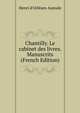 Chantilly. Le cabinet des livres. Manuscrits (French Edition), Henri d'Orl?ans Aumale 