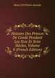 Histoire Des Princes De Conde Pendant Les Xvie Et Xviie Siecles, Volume 8 (French Edition), Henri d'Orl?ans Aumale 