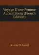 Voyage D'une Femme Au Spitzberg (French Edition), L?onie d' Aunet 
