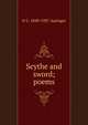 Scythe and sword; poems, O C. 1849-1937 Auringer 