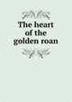 The heart of the golden roan, 