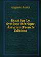 Essai Sur Le Systeme Metrique Assyrien (French Edition), Auguste Aures 