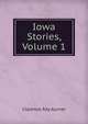 Iowa Stories, Volume 1, Clarence Ray Aurner 
