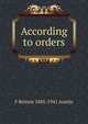 According to orders, F Britten 1885-1941 Austin 