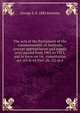 The acts of the Parliament of the commonwealth of Australia (except appropriation and supply acts) passed from 1901 to 1911, and in force on 1st . constitution act (63 & 64 Vict. ch. 12) as a, George S. b. 1882 Knowles 
