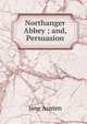Northanger Abbey ; and, Persuasion, Jane Austen 