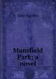 Mansfield Park; a novel, Jane Austen 