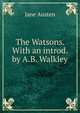 The Watsons. With an introd. by A.B. Walkley, Jane Austen 