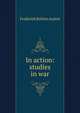 In action: studies in war, Frederick Britten Austin 