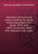 Abstract of reported cases relating to trade marks (between the years 1876 and 1892 inclusive). With the statutes and rules, James Austen-Cartmell 