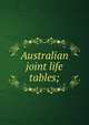 Australian joint life tables;, 