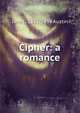 Cipher: a romance, Jane G. 1831-1894 Austin 