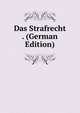 Das Strafrecht . (German Edition), Alexander Loffler 