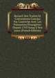 Recueil Des Trait?s Et Conventions Conclus Par L'autriche Avec Les Puissances ?trang?res: Depuis 1763 Jusqu'? Nos Jours (French Edition), 