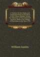 A Treatise On the Origin and Component Parts of the Stone in the Urinary Bladder: Being the Substance of the Gulstonian Lectures, Read at the College of Physicians in the Year 1790, William Austin 