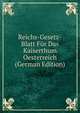 Reichs-Gesetz-Blatt Fur Das Kaiserthum Oesterreich (German Edition), 