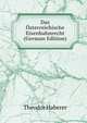 Das Osterreichische Eisenbahnrecht (German Edition), Theodor Haberer 