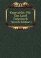 Gesetzblatt Fur Das Land Osterreich (French Edition), 