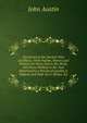 Devotions in the Ancient Way of Offices: With Psalms, Hymns and Prayers for Every Day in the Week, and Every Holiday in the Year Reformed by a Person of Quality S. Hopton and Publ. by G. Hickes. Ed, John Austin 