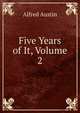 Five Years of It, Volume 2, Austin, Alfred, 1835-1913 