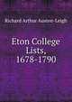 Eton College Lists, 1678-1790, Richard Arthur Austen-Leigh 