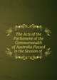 The Acts of the Parliament of the Commonwealth of Australia Passed in the Session of ., 