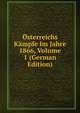Osterreichs Kampfe Im Jahre 1866, Volume 1 (German Edition), 