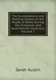 The Ecclesiastical and Political History of the Popes of Rome During the Sixteenth and Seventeenth Centuries, Volume 1, Sarah Austin 