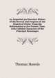 An Impartial and Succinct History of the Revival and Progress of the Church of Christ: From the Reformation to the Present Time. with Faithful Characters of the Principal Personages, Thomas Haweis 