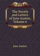 The Novels and Letters of Jane Austen, Volume 6, Jane Austen 