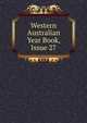 Western Australian Year Book, Issue 27, 