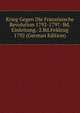 Krieg Gegen Die Franzosische Revolution 1792-1797: Bd.Einleitung.-2.Bd.Feldzug 1792 (German Edition), 