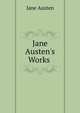 Jane Austen's Works ., Jane Austen 