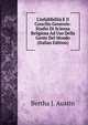L'infallibilit? E Il Concilio Generale: Studio Di Scienza Religiosa Ad Uso Della Gente Del Mondo (Italian Edition), Bertha J. Austin 