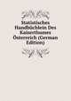 Statistisches Handbuchlein Des Kaiserthumes Osterreich (German Edition), 