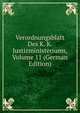 Verordnungsblatt Des K. K. Justizministeriums, Volume 11 (German Edition), 