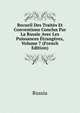 Recueil Des Traites Et Conventions Conclus Par La Russie Avec Les Puissances Etrangeres, Volume 7 (French Edition), Russia 