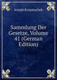 Sammlung Der Gesetze, Volume 41 (German Edition), Joseph Kropatachek 