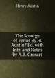 The Scourge of Venus By H. Austin? Ed. with Intr. and Notes by A.B. Grosart, Henry Austin 