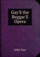 Gay'S the Beggar'S Opera, Gay John 