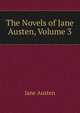 The Novels of Jane Austen, Volume 3, Jane Austen 