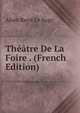 Theatre De La Foire . (French Edition), Alain Rene le Sage 