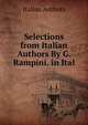 Selections from Italian Authors By G. Rampini. in Ital, Italian Authors 