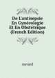 De L'antisepsie En Gyn?cologie Et En Obst?trique (French Edition), Auvard 