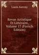 Revue Artistique Et Litteraire, Volume 17 (French Edition), Louis Auvray 