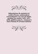 M?gociations de monsieur le comte d'Avaux, ambassadeur extraordinaire ? la cour de Su?de, pendant les ann?es 1693, 1697, 1698, publi?es pour la . l'Arsenal ? Paris Volume 01 (French Edition), 